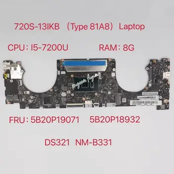 NM-B331 Mainboard על Ideapad 720S-13IKB מחשב נייד לוח אם 81A8 מעבד: I5-7200U RAM:8GB FRU:5B20P19071 5B20P18932 100% מבחן בסדר
